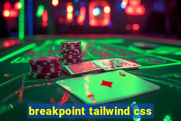 breakpoint tailwind css